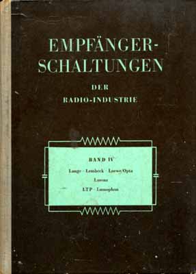 Empf&auml;nger-Schaltungen der Radio-Industrie IV (2. Auflage)
