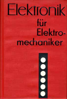 Elektronik f&uuml;r Elektromechaniker (3. Auflage)
