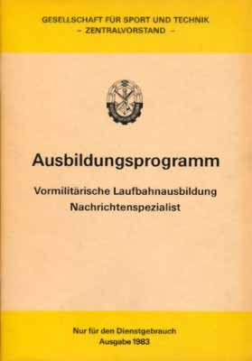 Ausbildungsprogramm Vormilit&auml;rische Laufbahnausbildung Nachrichtenspezialist (3. Auflage)