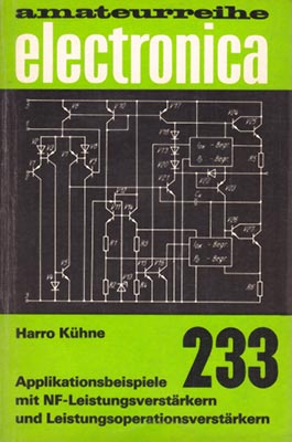 233 - Applikationsbeispiele mit NF-Leistungsverst&auml;rkern und Leistungsoperationsverst&auml;rkern (1. Auflage)