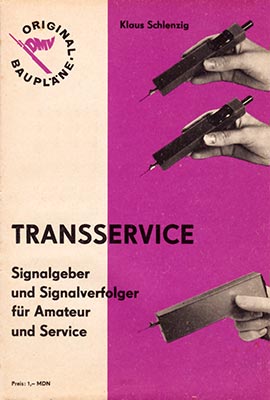 Original-Bauplan 7 - TRANSSERVICE - Signalgeber und Signalverfolger f&uuml;r Amateur und Service (1. Auflage)