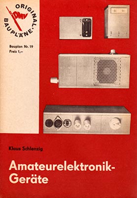 Original-Bauplan 19 - Amateurelektronik-Ger&auml;te (1. Auflage)