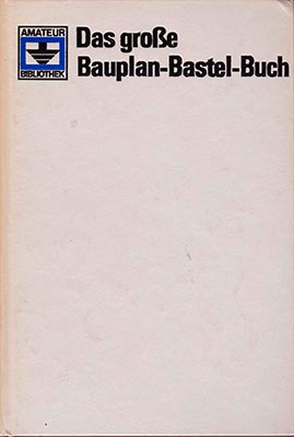 Das gro&szlig;e Bauplan-Bastel-Buch (1. Auflage)